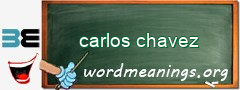 WordMeaning blackboard for carlos chavez